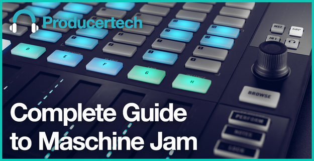Complete Guide to Maschine Jam, Complete Guide to Maschine Jam plugin,